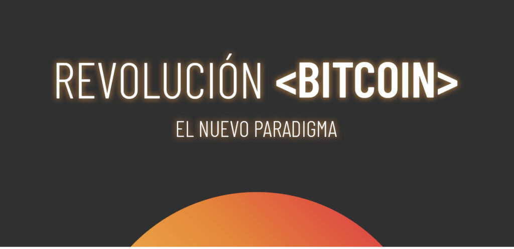 Revolución Bitcoin. El nuevo paradigma Revolución Bitcoin. El nuevo paradigma